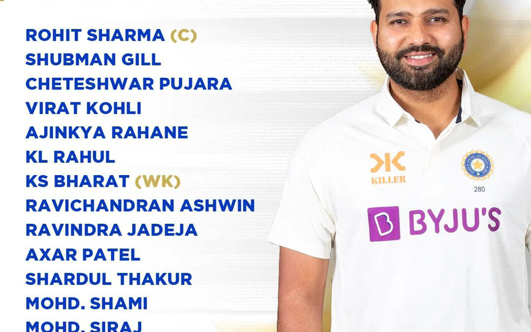 ലോക ടെസ്റ്റ് ചാമ്പ്യന്‍ഷിപ്പ് ഫൈനലിനുള്ള ഇന്ത്യന്‍ ക്രിക്കറ്റ് ടീമിനെ പ്രഖ്യാപിച്ചു
